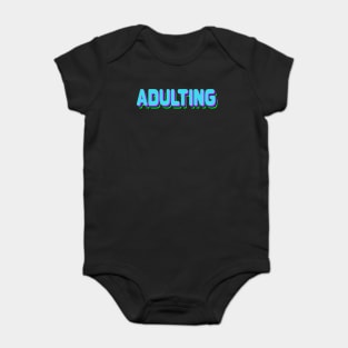 ADULTING Baby Bodysuit